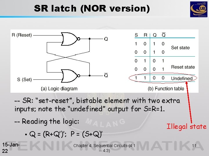 SR latch (NOR version) -- SR: “set-reset”, bistable element with two extra inputs; note SR latch (NOR version) -- SR: “set-reset”, bistable element with two extra inputs; note