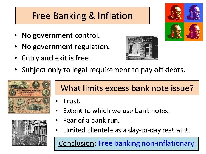 Free Banking & Inflation • • No government control. No government regulation. Entry and