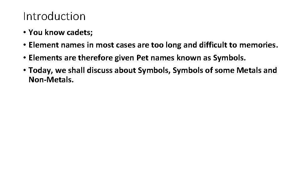 Introduction • You know cadets; • Element names in most cases are too long