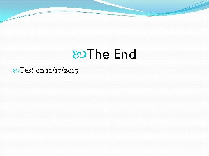  The End Test on 12/17/2015 