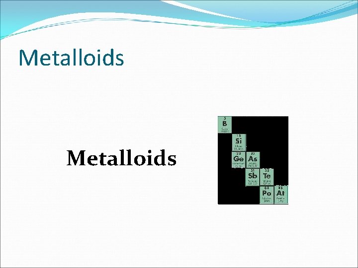Metalloids 