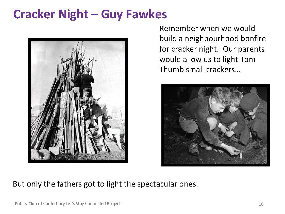 Cracker Night – Guy Fawkes Remember when we would build a neighbourhood bonfire for