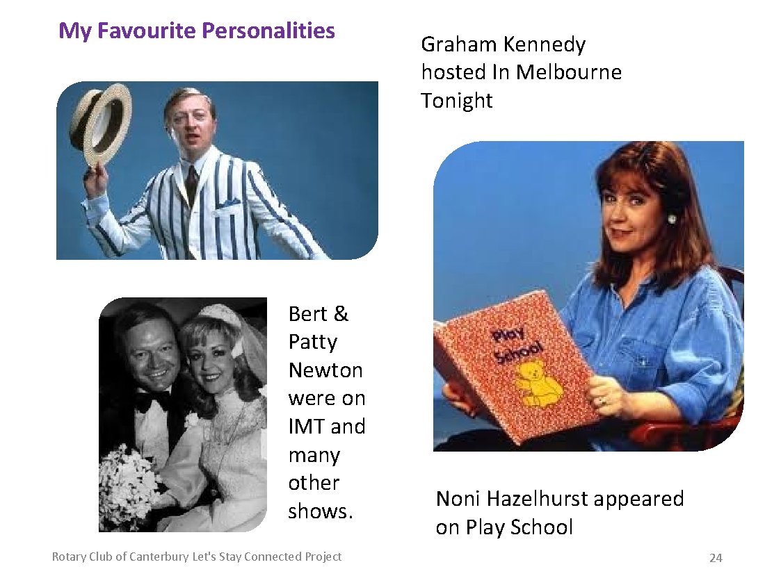My Favourite Personalities Bert & Patty Newton were on IMT and many other shows.