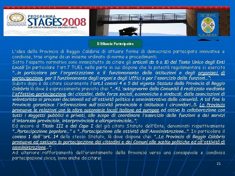 Il Bilancio Partecipativo L'idea della Provincia di Reggio Calabria di attuare forme di democrazia