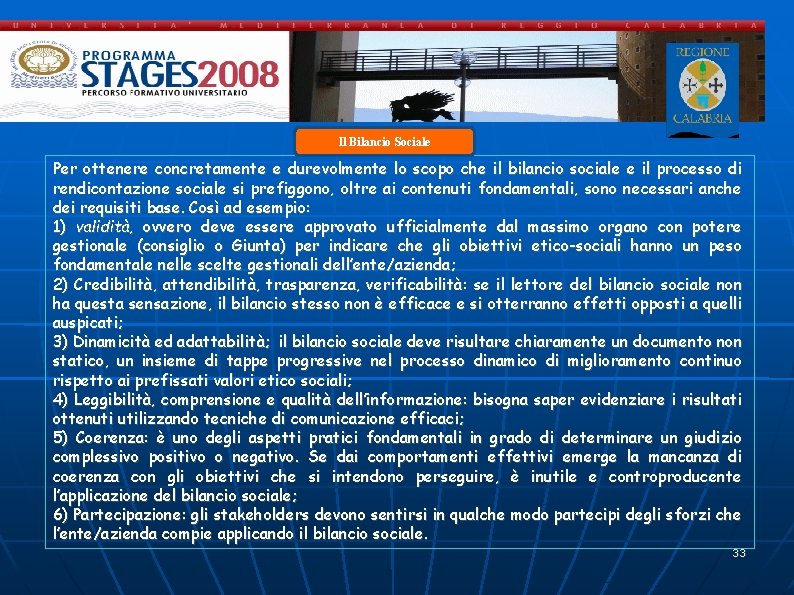 Il Bilancio Sociale Per ottenere concretamente e durevolmente lo scopo che il bilancio sociale