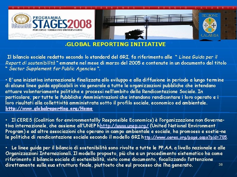 Reggio Calabria 20 Novembre 2008 - Il bilancio sociale • GLOBAL REPORTING INITIATIVE Il