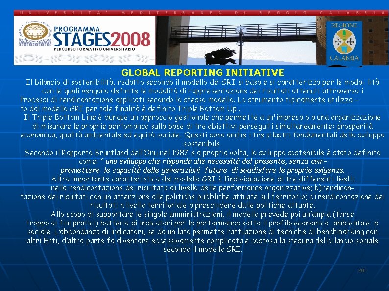 Reggio Calabria 20 Novembre 2008 - Il. INITIATIVE bilancio sociale GLOBAL REPORTING Il bilancio