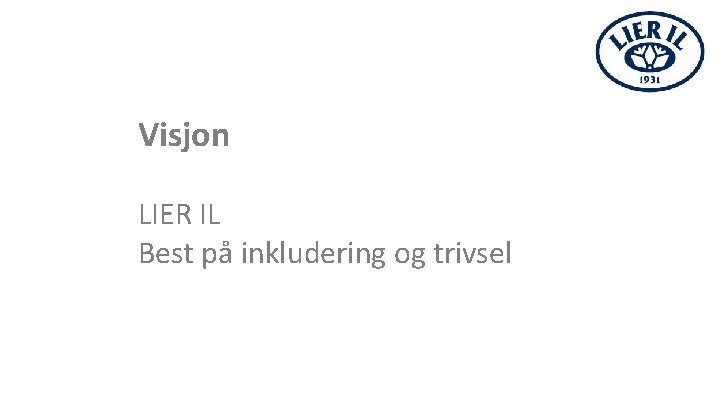 Visjon LIER IL Best på inkludering og trivsel 