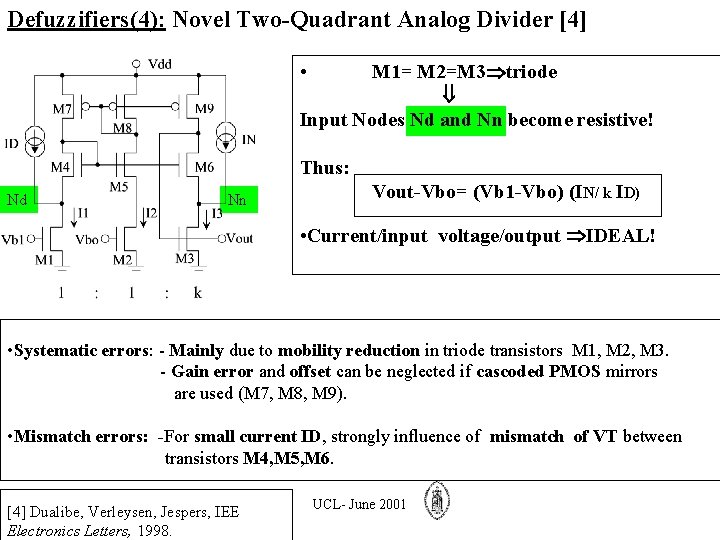 Defuzzifiers(4): Novel Two-Quadrant Analog Divider [4] • M 1= M 2=M 3 triode Input