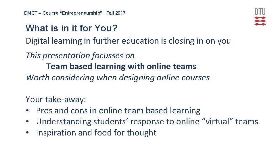 DMCT – Course “Entrepreneurship” Fall 2017 What is in it for You? Digital learning