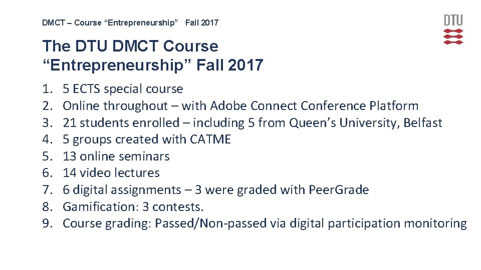 DMCT – Course “Entrepreneurship” Fall 2017 The DTU DMCT Course “Entrepreneurship” Fall 2017 1.