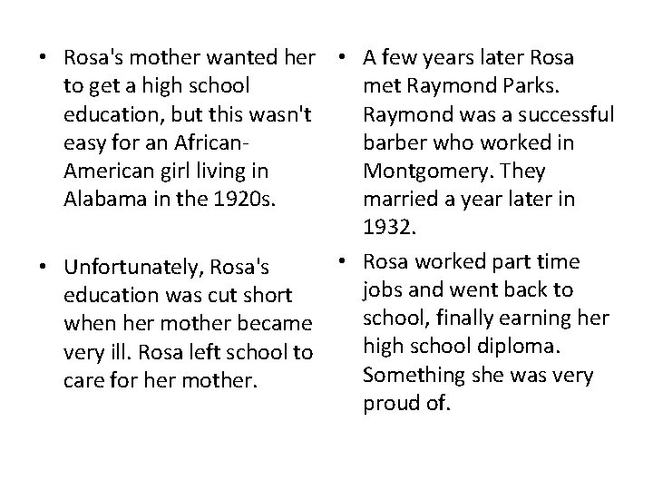  • Rosa's mother wanted her • A few years later Rosa to get