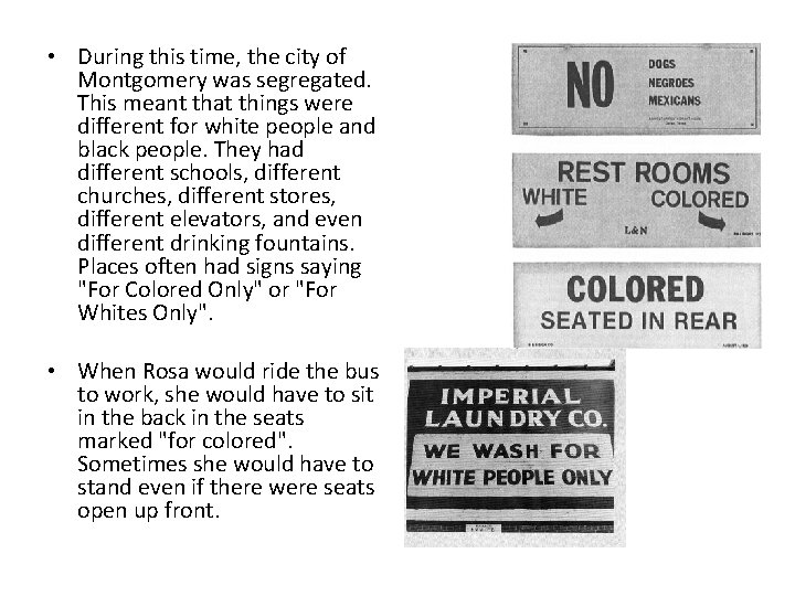  • During this time, the city of Montgomery was segregated. This meant that