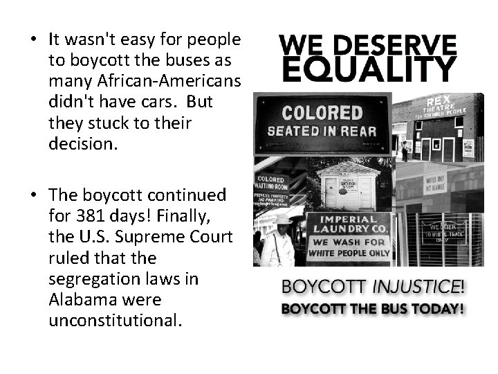  • It wasn't easy for people to boycott the buses as many African-Americans