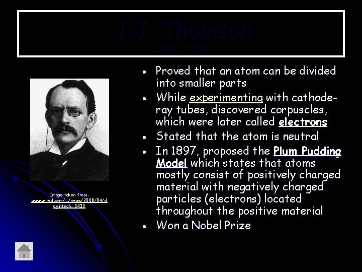 J. J. Thomson (1856 – 1940) Image taken from: www. wired. com/. . .