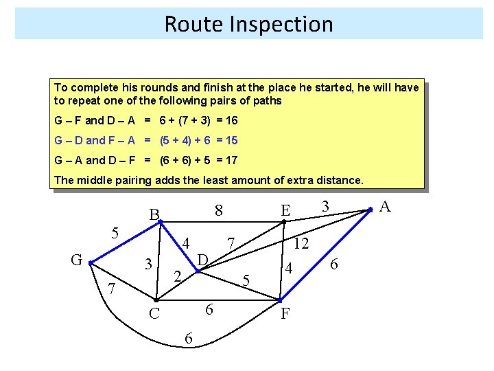 Route Inspection To complete his rounds and finish at the place he started, he