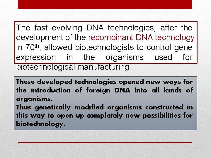 The fast evolving DNA technologies, after the development of the recombinant DNA technology in