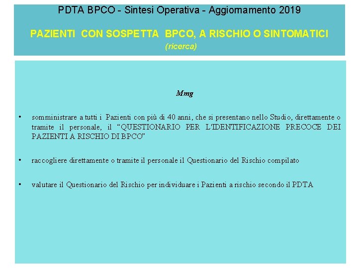 PDTA BPCO - Sintesi Operativa - Aggiornamento 2019 PAZIENTI CON SOSPETTA BPCO, A RISCHIO