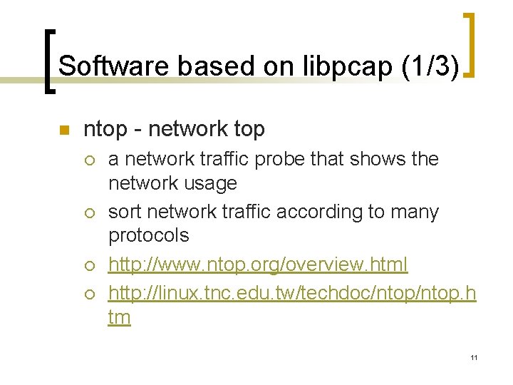 Software based on libpcap (1/3) n ntop - network top ¡ ¡ a network