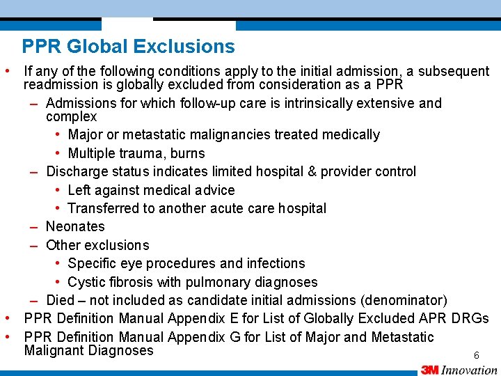 PPR Global Exclusions • If any of the following conditions apply to the initial