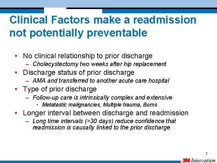 Clinical Factors make a readmission not potentially preventable • No clinical relationship to prior