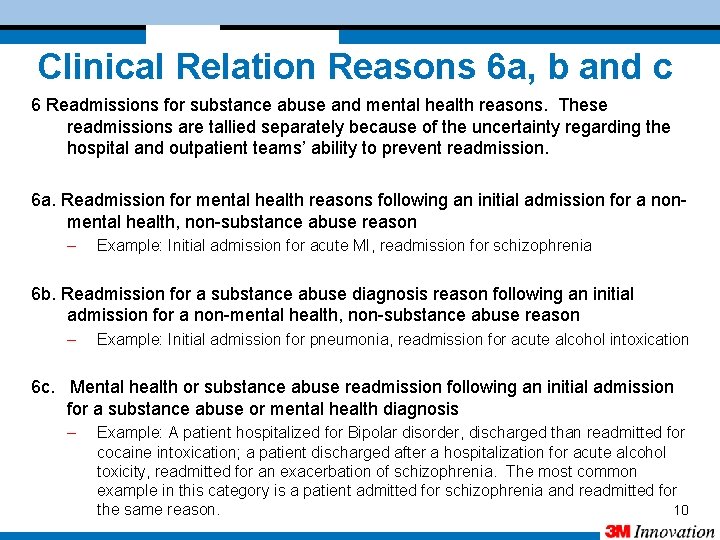 Clinical Relation Reasons 6 a, b and c 6 Readmissions for substance abuse and