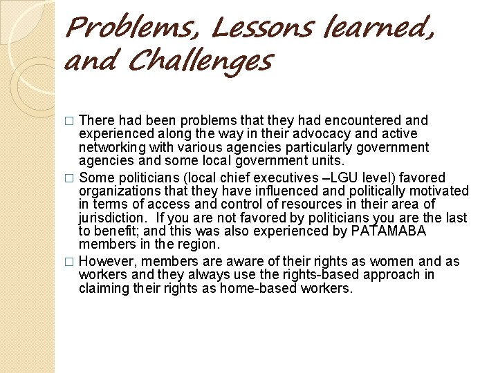 Problems, Lessons learned, and Challenges There had been problems that they had encountered and Problems, Lessons learned, and Challenges There had been problems that they had encountered and