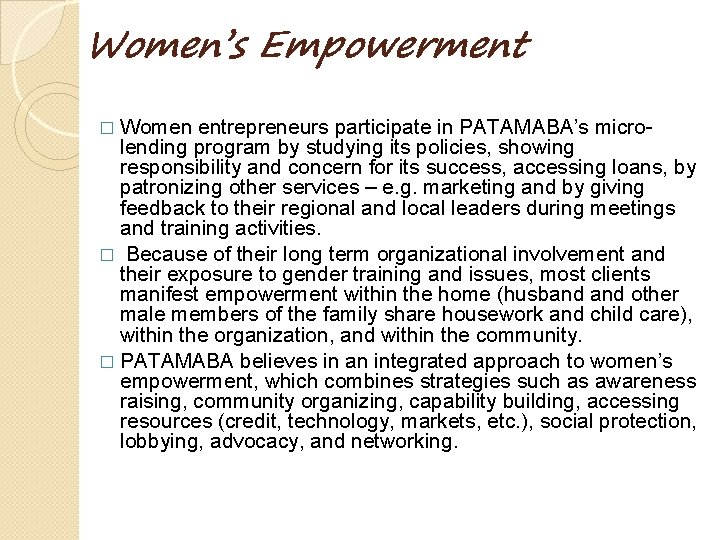Women’s Empowerment � Women entrepreneurs participate in PATAMABA’s microlending program by studying its policies,
