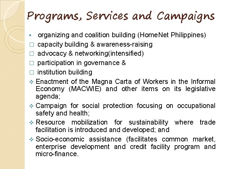 Programs, Services and Campaigns organizing and coalition building (Home. Net Philippines) � capacity building Programs, Services and Campaigns organizing and coalition building (Home. Net Philippines) � capacity building