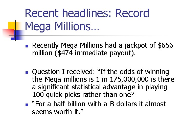 Recent headlines: Record Mega Millions… n n n Recently Mega Millions had a jackpot