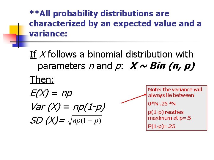 **All probability distributions are characterized by an expected value and a variance: If X