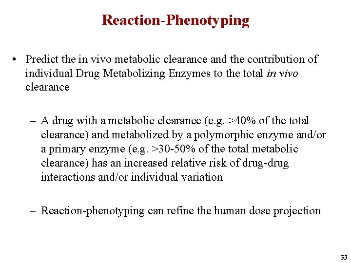 Reaction-Phenotyping • Predict the in vivo metabolic clearance and the contribution of individual Drug