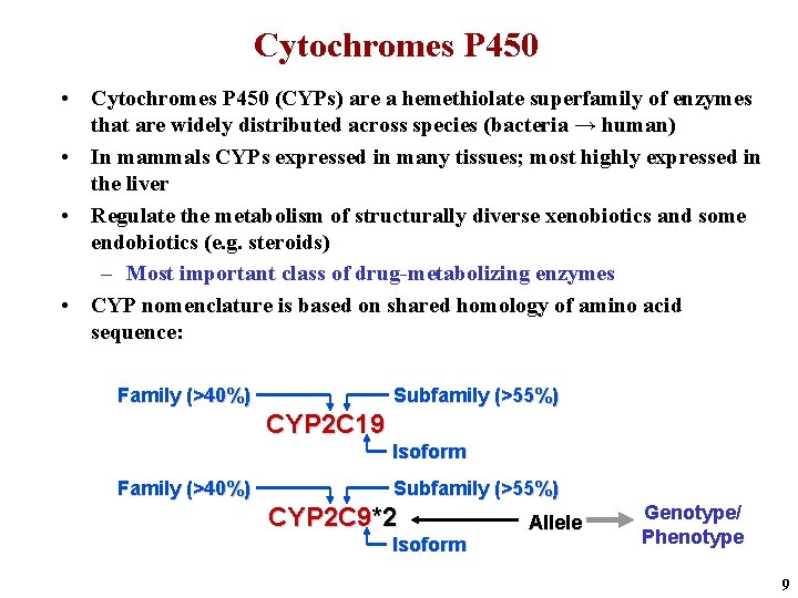 Cytochromes P 450 • Cytochromes P 450 (CYPs) are a hemethiolate superfamily of enzymes