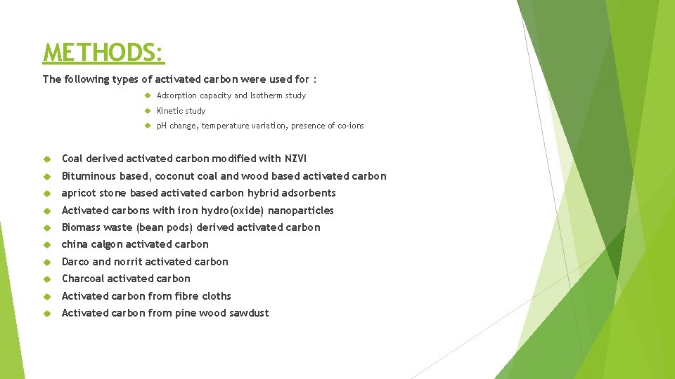 METHODS: The following types of activated carbon were used for : Adsorption capacity and