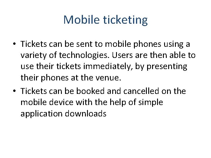 Mobile ticketing • Tickets can be sent to mobile phones using a variety of