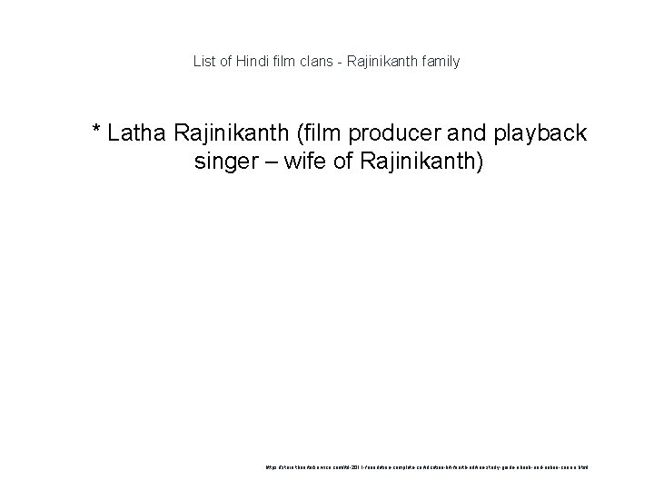 List of Hindi film clans - Rajinikanth family 1 * Latha Rajinikanth (film producer