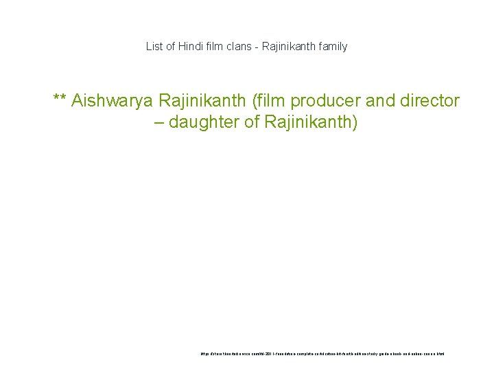 List of Hindi film clans - Rajinikanth family 1 ** Aishwarya Rajinikanth (film producer