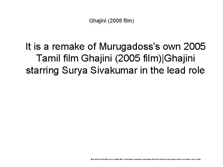 Ghajini (2008 film) 1 It is a remake of Murugadoss's own 2005 Tamil film