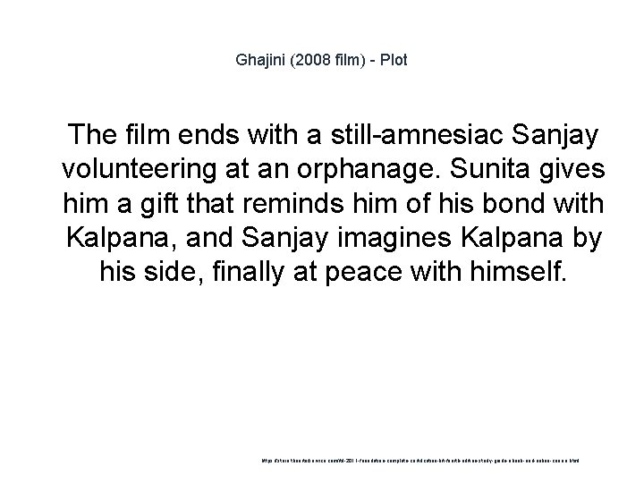 Ghajini (2008 film) - Plot 1 The film ends with a still-amnesiac Sanjay volunteering