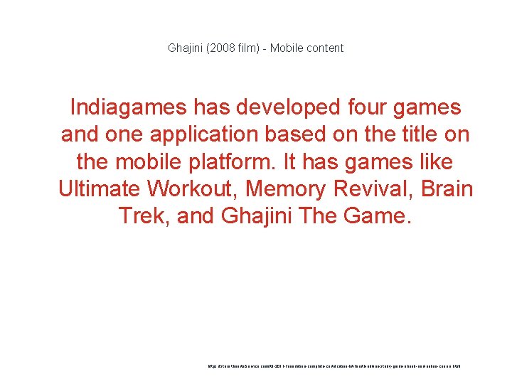 Ghajini (2008 film) - Mobile content 1 Indiagames has developed four games and one