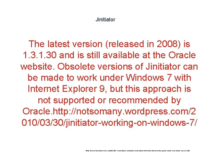Jinitiator The latest version (released in 2008) is 1. 30 and is still available