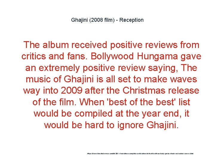 Ghajini (2008 film) - Reception 1 The album received positive reviews from critics and