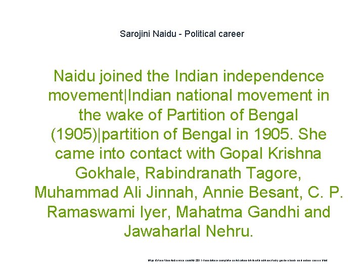 Sarojini Naidu - Political career Naidu joined the Indian independence movement|Indian national movement in