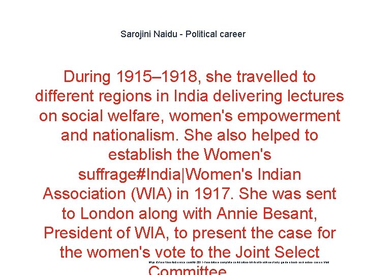 Sarojini Naidu - Political career During 1915– 1918, she travelled to different regions in