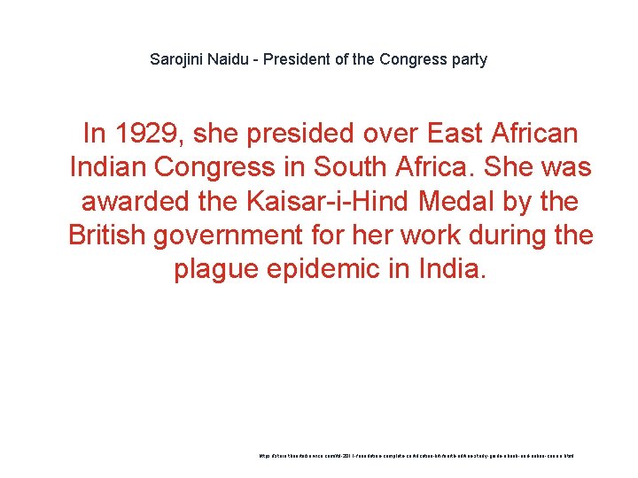 Sarojini Naidu - President of the Congress party 1 In 1929, she presided over