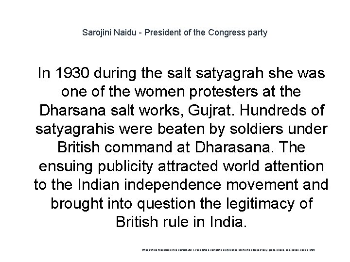 Sarojini Naidu - President of the Congress party 1 In 1930 during the salt