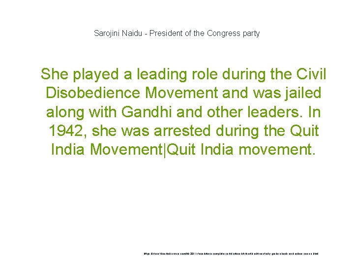 Sarojini Naidu - President of the Congress party 1 She played a leading role