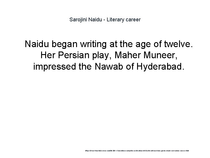 Sarojini Naidu - Literary career 1 Naidu began writing at the age of twelve.