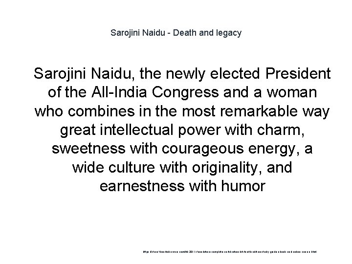 Sarojini Naidu - Death and legacy 1 Sarojini Naidu, the newly elected President of