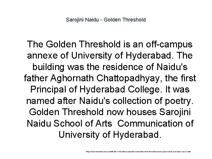 Sarojini Naidu - Golden Threshold 1 The Golden Threshold is an off-campus annexe of